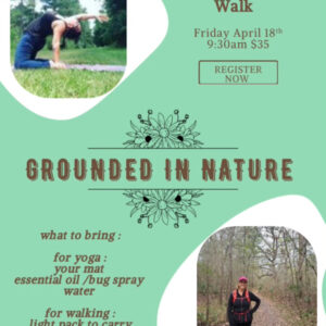 Image of yoga pose and woman hiking. With the words grounded in nature. join us for a yoga class and meditative nature walk